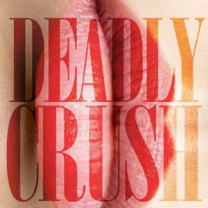 致死不渝 Deadly Crush (2018)