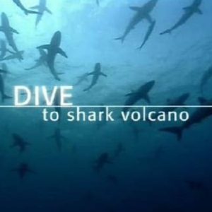 探潜鲨鱼火山 Dive To Shark Volcano 2005年 [全1集][BBC纪录片]