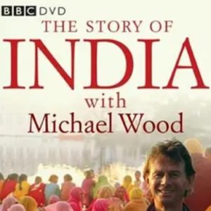 印度的故事 Michael Wood: The Story of India 2007年[全6集][BBC纪录片]