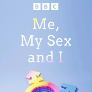 我性故我在 Me, My Sex and I [1集][BBC纪录片][原声配音中英双字][720P]