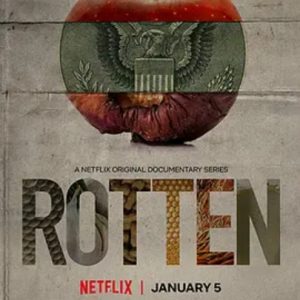 腐烂 Rotten 2018 [6集][Netflix纪录片][英语配音中英双字][1080P]