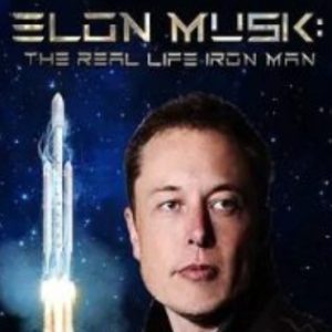 伊隆·马斯克：现实版钢铁侠 Elon Musk: The Real Life Iron Man (2018)