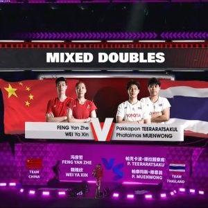 2025年 苏迪曼杯 冯彦哲&魏雅欣[中国] vs [泰国]帕克卡波·提拉腊察库&帕泰玛斯·穆恩翁