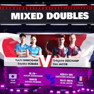 2025年 苏迪曼杯 霜上雄一&保原彩夏[日本] vs [法国]格雷瓜尔·德尚&埃尔莎·雅各布