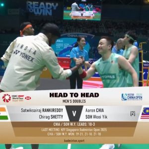 2025年 中国公开赛 SF 萨特维克·赛拉杰·兰基雷迪&奇拉格·钱德拉谢卡尔·谢提[印度] vs [马来西亚]谢定峰&苏伟译