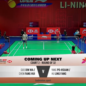 2025年 李宁香港公开赛 R32 郭新娃&陈芳卉[中国] vs [中国台北]杨博轩&徐绫芳