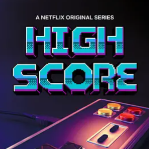 剑指高分/爆机年代 High Score [6集][Netflix纪录片][英语中字]][1080P]